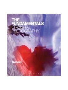 The Fundamentals of Digital Photography - 9782940496068