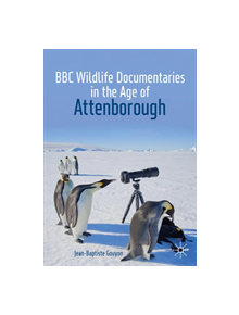 BBC Wildlife Documentaries in the Age of Attenborough - 9783030199814