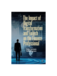 The Impact of Digital Transformation and FinTech on the Finance Professional - 9783030237189