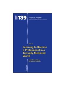 Learning to Become a Professional in a Textually-Mediated World - 9783034310161