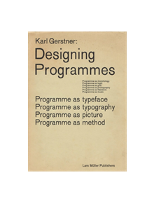 Karl Gerstner: Designing Programmes - 9783037785782