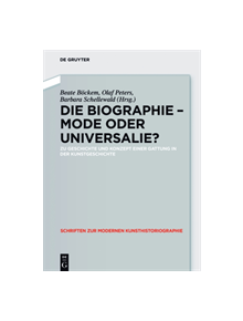 Die Biographie - Mode oder Universalie? - 9783110404296