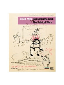 Josef Mikl. Das satirische Werk. The Satirical Work. - 9783110594904