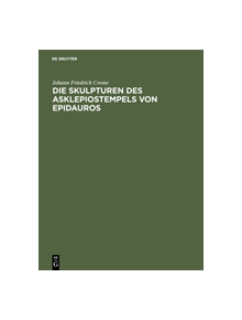 Die Skulpturen des Asklepiostempels von Epidauros - 9783111135823