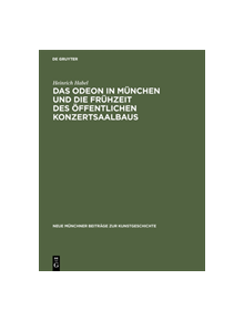 Das Odeon in Munchen und die Fruhzeit des oeffentlichen Konzertsaalbaus - 9783111163802