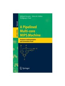 A Pipelined Multi-Core Mips Machine - 9783319139050
