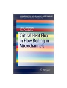 Critical Heat Flux in Flow Boiling in Microchannels - 9783319177342