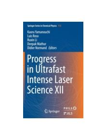 Progress in Ultrafast Intense Laser Science XII - 9783319236568