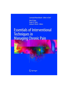 Essentials of Interventional Techniques in Managing Chronic Pain - 9783319868479