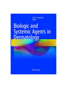 Biologic and Systemic Agents in Dermatology - 9783319883373