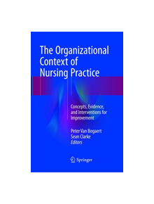 The Organizational Context of Nursing Practice - 9783319890333