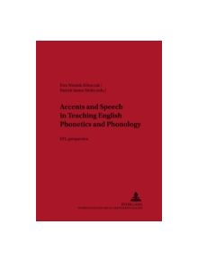 Accents and Speech in Teaching English Phonetics and Phonology - 9783631396162