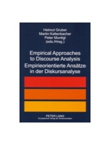 Empirical Approaches to Discourse Analysis Empirieorientierte Ansaetze in Der Diskursanalyse - 9783631543931