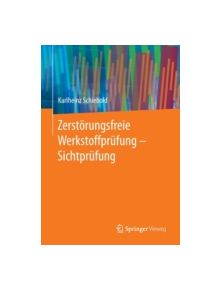 Zerstorungsfreie Werkstoffprufung - Sichtprufung - 9783662446669