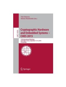Cryptographic Hardware and Embedded Systems - CHES 2015 - 9783662483237