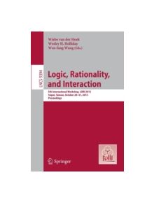 Logic, Rationality, and Interaction - 9783662485606