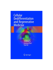 Cellular Dedifferentiation and Regenerative Medicine - 9783662572573