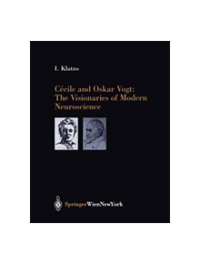 Cecile and Oskar Vogt: The Visionaries of Modern Neuroscience - 9783709172919