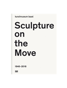 Sculpture on the Move 1946-2016 - 9783775740715