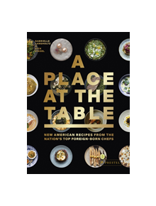 Place at the Table: New American Recipes from the Nation's Top Foreign-Born Chefs - 9783791385181