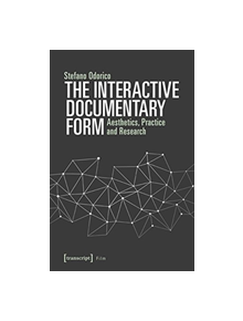 The Interactive Documentary Form - 9783837642315