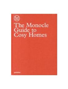 The Monocle Guide to Cosy Homes - 9783899555608