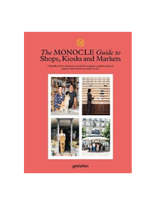 The Monocle Guide to Shops, Kiosks and Markets - 9783899559675