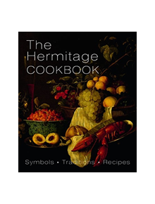 Hermitage Cookbook: Symbols, Traditions, Recipes - 9785912083266