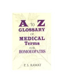 A To Z Glossary of Medical Terms for Homeopaths - 9788170210177