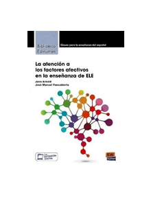 La atencion a los factores afectivos en la ensenanza de ELE - 9788498482430