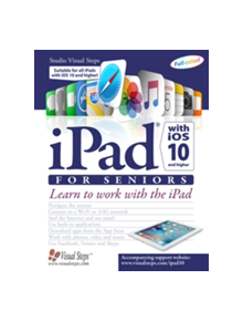 Ipad With Ios 10 and Higher for Seniors: Learn to Work With the Ipad - 9789059054233