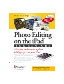 Photo Editing on the Ipad for Seniors - 9789059057319