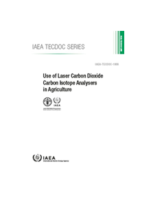 Use of Laser Carbon Dioxide Carbon Isotope Analysers in Agriculture - 9789201014191
