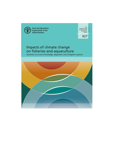 Impacts of climate change on fisheries and aquaculture - 9789251306079