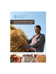 Mainstreaming efficient Legume seed systems in eastern Africa - 9789251310182