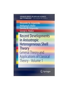 Recent Developments in Anisotropic Heterogeneous Shell Theory - 9789811003523