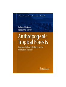 Anthropogenic Tropical Forests - 9789811375118