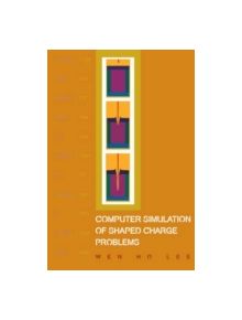 Computer Simulation of Shaped Charge Problems - 9789812566232
