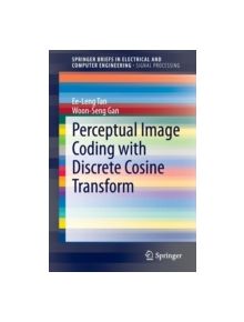 Perceptual Image Coding with Discrete Cosine Transform - 9789812875426