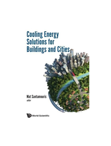 Cooling Energy Solutions For Buildings And Cities - 9789813236967
