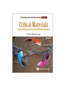 Critical Materials: Underlying Causes And Sustainable Mitigation Strategies - 9789813271043