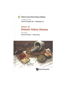 Evidence-based Clinical Chinese Medicine - Volume 10: Diabetic Kidney Disease - 9789813276109