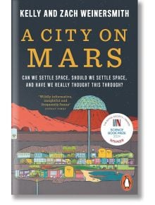 A City on Mars - Kelly Weinersmith, Zach Weinersmith - Жена, Мъж - Penguin Books Ltd - 9780141993300