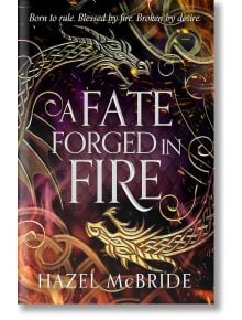 A Fate Forged in Fire - Hazel McBride - Жена, Мъж - Renegade Books - 9781408749074
