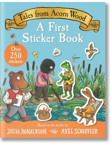 Tales from Acorn Wood: A First Sticker Book - Julia Donaldson, Джулия Доналдсън - Момиче, Момче - Pan Macmillan - 9781035050222