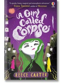 A Girl Called Corpse - Reece Carter - Момиче - Usborne Publishing Ltd - 9781835406274