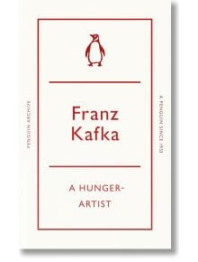 A Hunger-Artist - Франц Кафка - Жена, Мъж - Penguin Books Ltd - 9780241746929