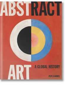 Корица на книгата за Абстрактно изкуство: A Global History има смел червен фон, поразителен бял и черен текст и централна абстрактна форма с кръгове, които пресъздават динамичната същност на абстрактното изкуство.