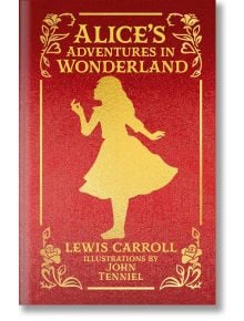 Alice's Adventures in Wonderland Special Collector's Edition - Lewis Carroll - Жена, Мъж, Момиче, Момче - Arcturus Publishing Ltd - 9781398851030