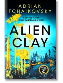 Alien Clay - Adrian Tchaikovsky - Жена, Мъж - Pan Macmillan - 9781035013760